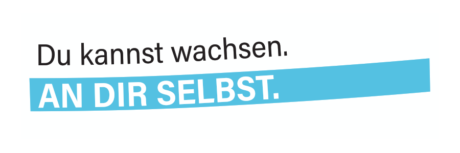 Du kannst wachsen. An dir selbst.
